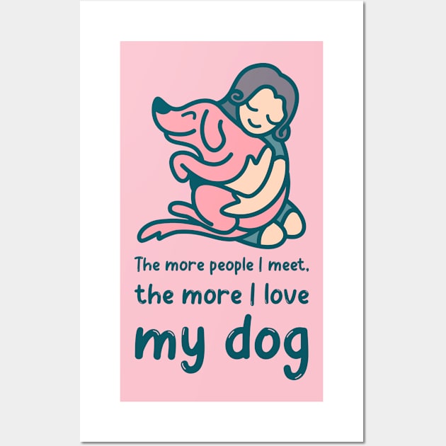 Dogs Design- I love my dog Wall Art by Eternal Experience